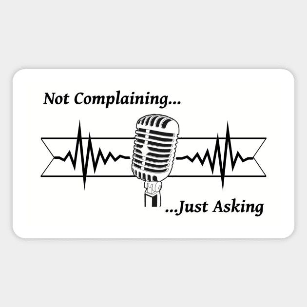 Podcast Magnet by NotComplainingJustAsking